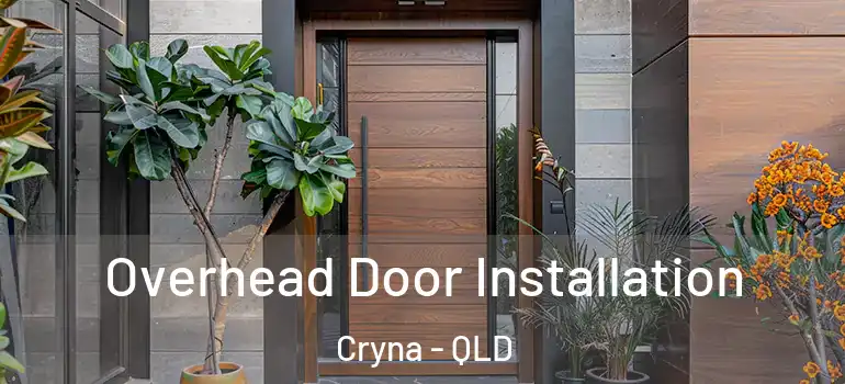 Overhead Door Installation Cryna - QLD