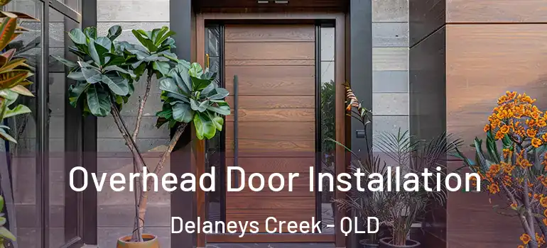 Overhead Door Installation Delaneys Creek - QLD