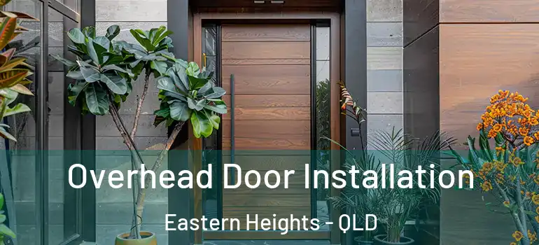 Overhead Door Installation Eastern Heights - QLD