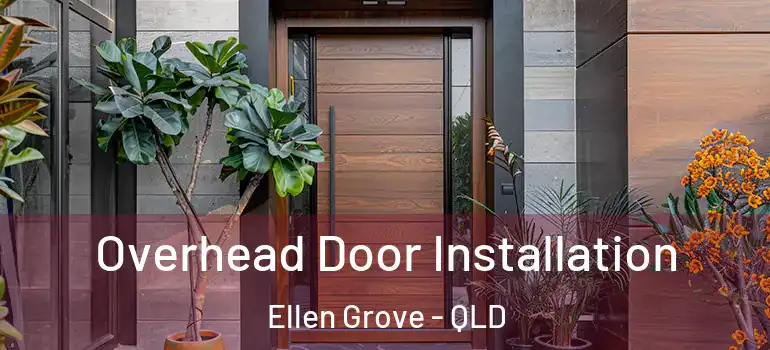 Overhead Door Installation Ellen Grove - QLD
