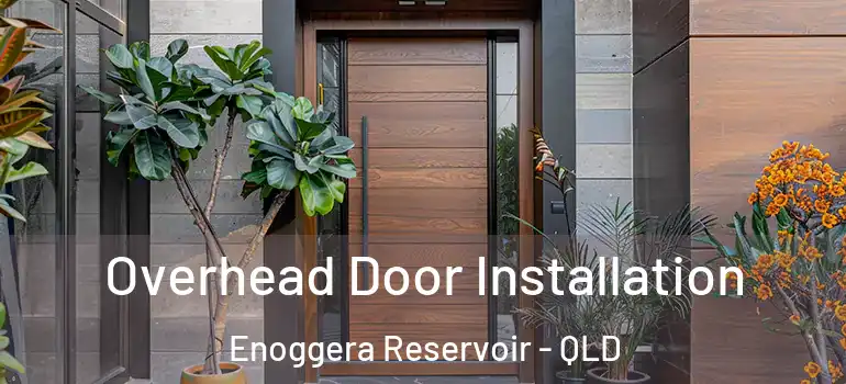 Overhead Door Installation Enoggera Reservoir - QLD