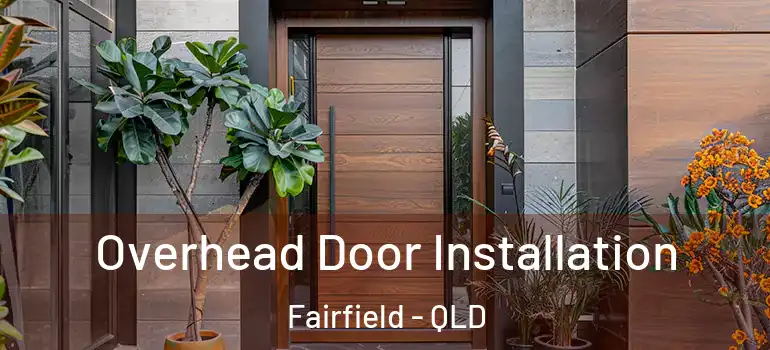 Overhead Door Installation Fairfield - QLD