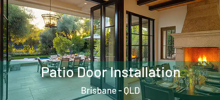 Patio Door Installation Brisbane - QLD