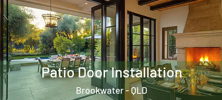 Patio Door Installation Brookwater - QLD