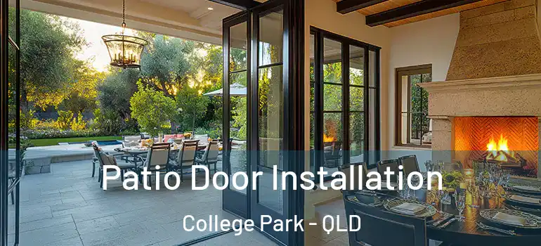  Patio Door Installation College Park - QLD