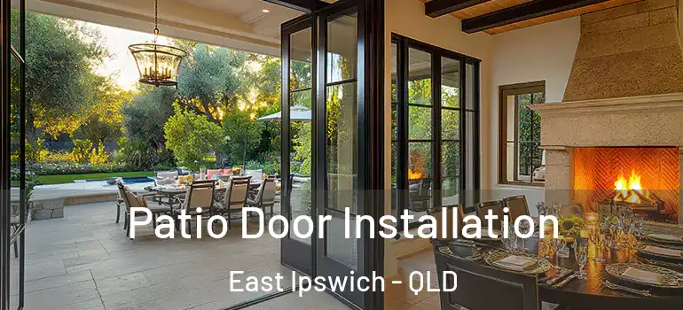 Patio Door Installation East Ipswich - QLD
