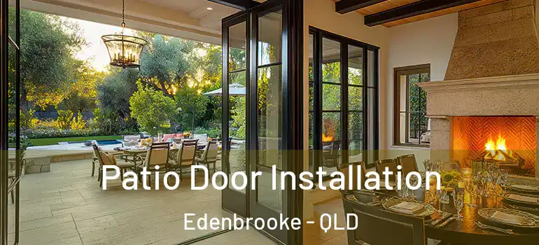  Patio Door Installation Edenbrooke - QLD