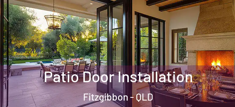Patio Door Installation Fitzgibbon - QLD