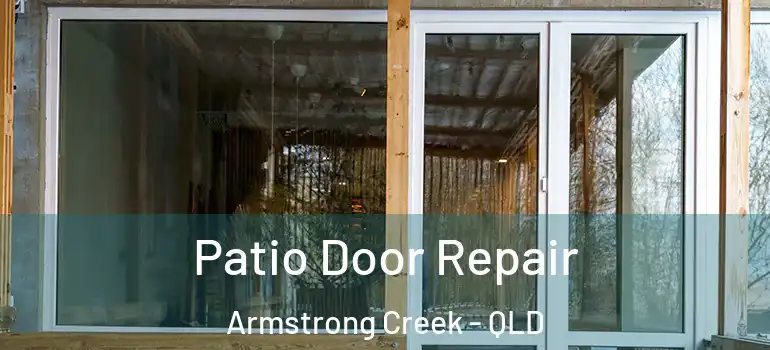 Patio Door Repair Armstrong Creek - QLD