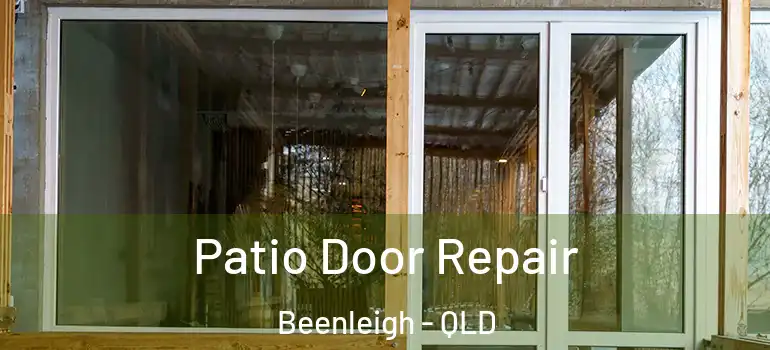 Patio Door Repair Beenleigh - QLD