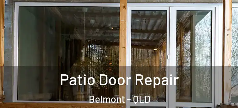 Patio Door Repair Belmont - QLD
