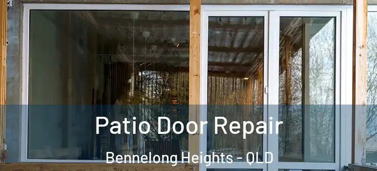 Patio Door Repair Bennelong Heights - QLD