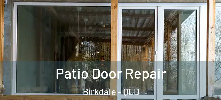 Patio Door Repair Birkdale - QLD