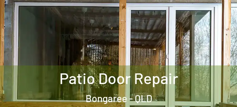 Patio Door Repair Bongaree - QLD