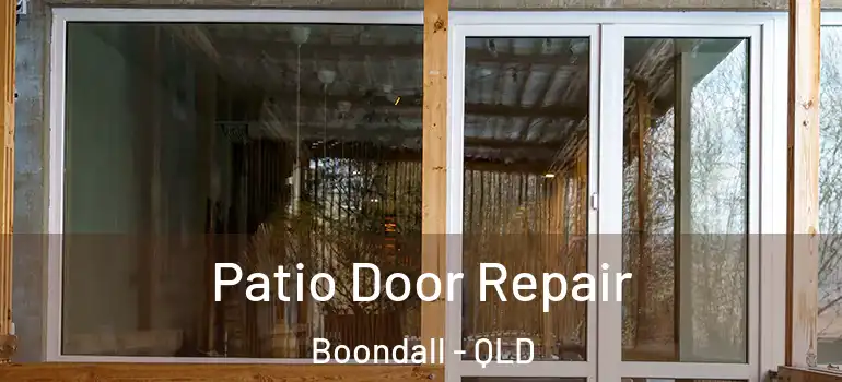 Patio Door Repair Boondall - QLD
