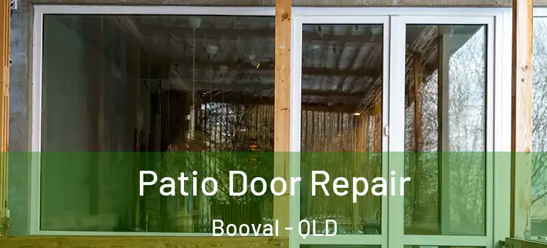 Patio Door Repair Booval - QLD