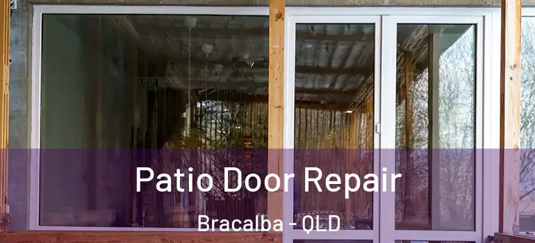 Patio Door Repair Bracalba - QLD