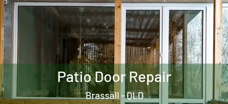 Patio Door Repair Brassall - QLD
