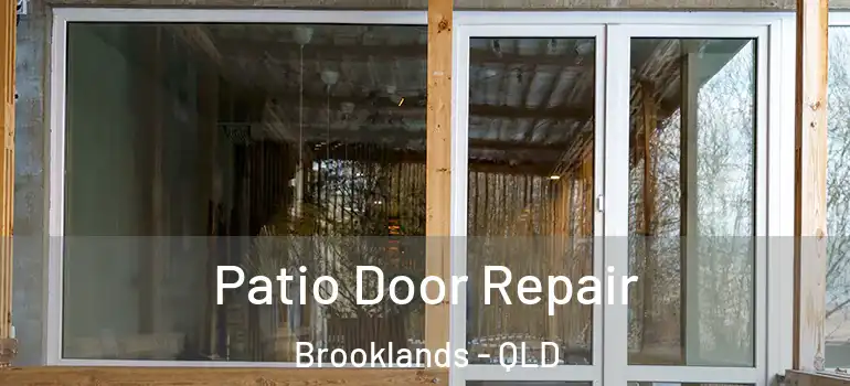 Patio Door Repair Brooklands - QLD