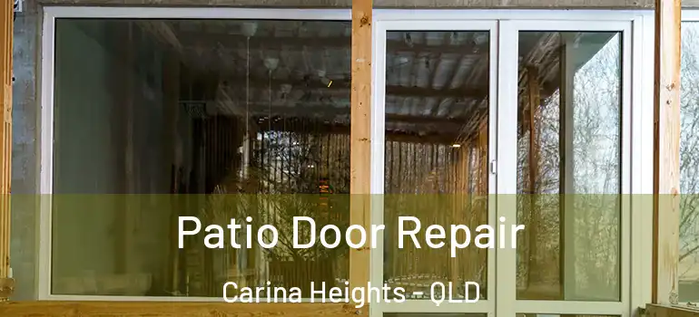 Patio Door Repair Carina Heights - QLD