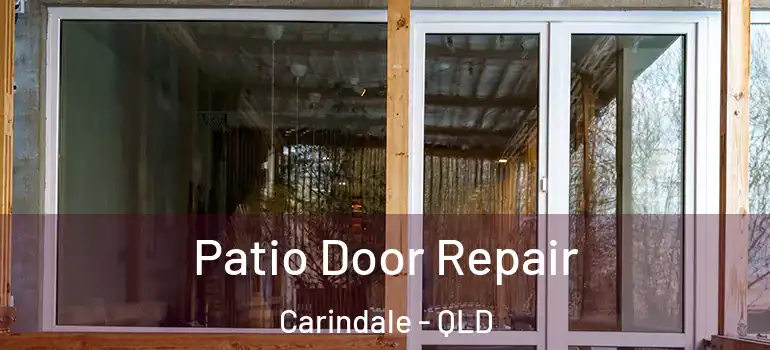 Patio Door Repair Carindale - QLD
