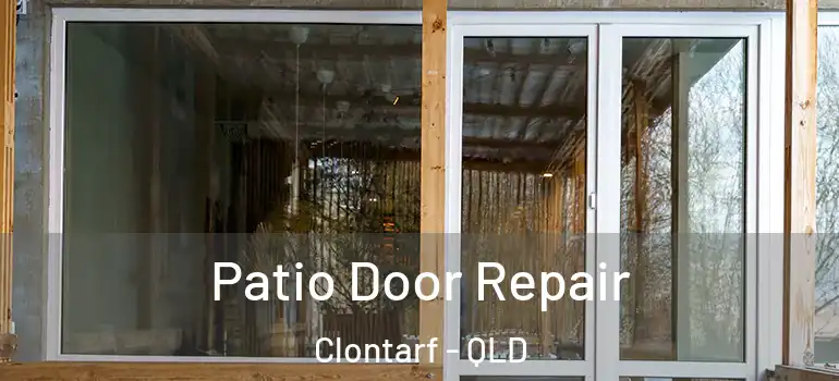 Patio Door Repair Clontarf - QLD