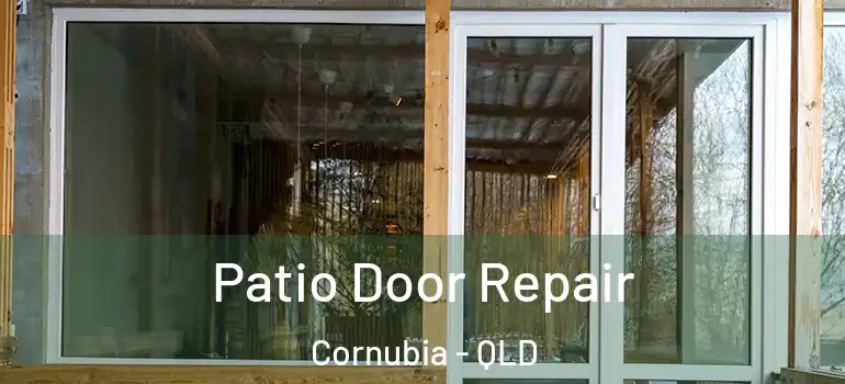 Patio Door Repair Cornubia - QLD