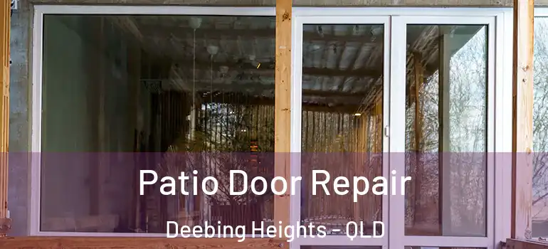 Patio Door Repair Deebing Heights - QLD