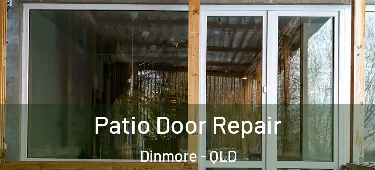 Patio Door Repair Dinmore - QLD