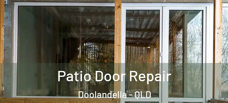 Patio Door Repair Doolandella - QLD