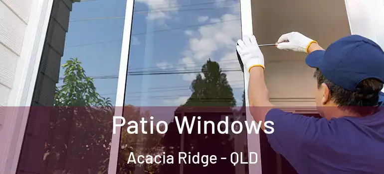  Patio Windows Acacia Ridge - QLD