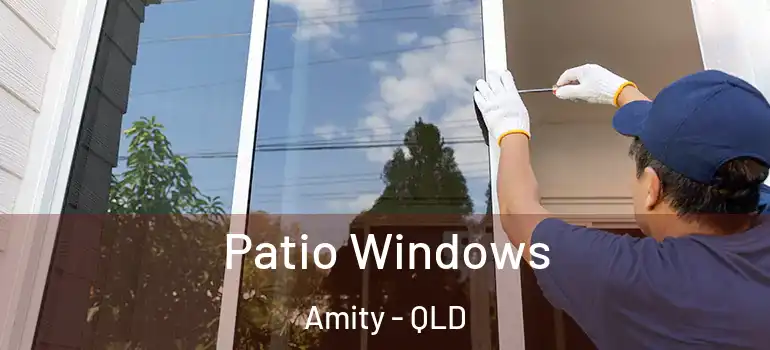 Patio Windows Amity - QLD