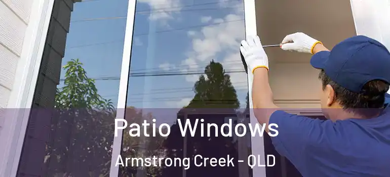 Patio Windows Armstrong Creek - QLD