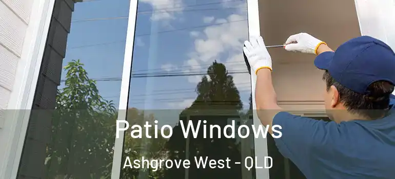 Patio Windows Ashgrove West - QLD