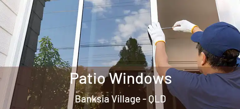 Patio Windows Banksia Village - QLD