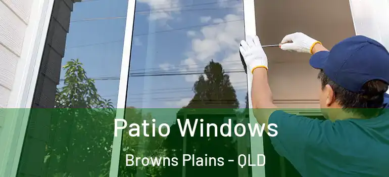 Patio Windows Browns Plains - QLD