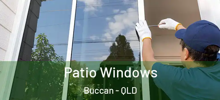 Patio Windows Buccan - QLD