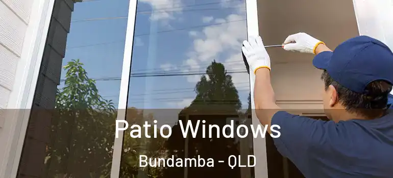 Patio Windows Bundamba - QLD