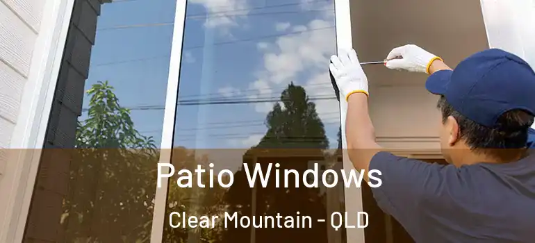 Patio Windows Clear Mountain - QLD