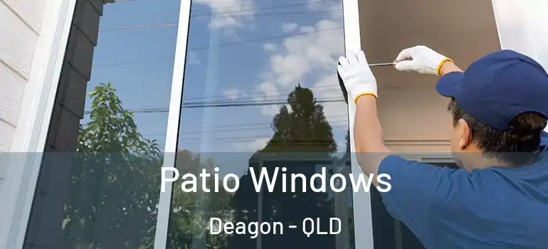 Patio Windows Deagon - QLD