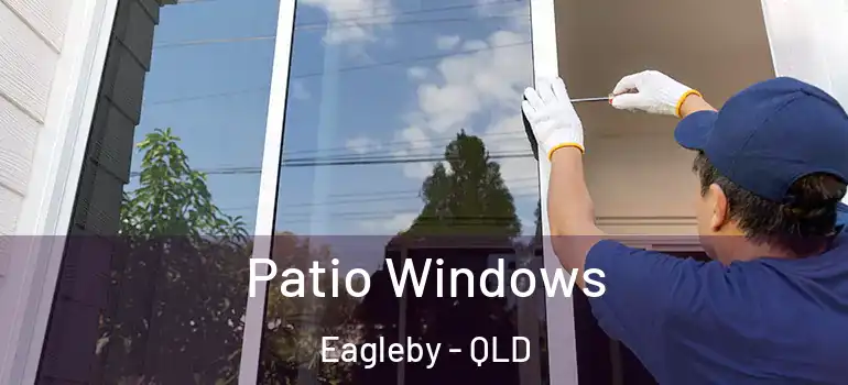 Patio Windows Eagleby - QLD