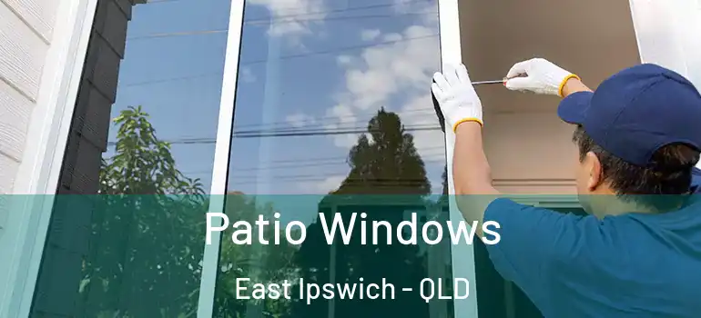 Patio Windows East Ipswich - QLD