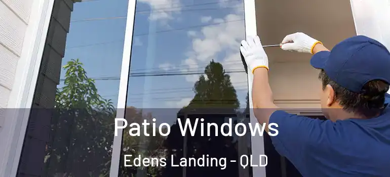 Patio Windows Edens Landing - QLD
