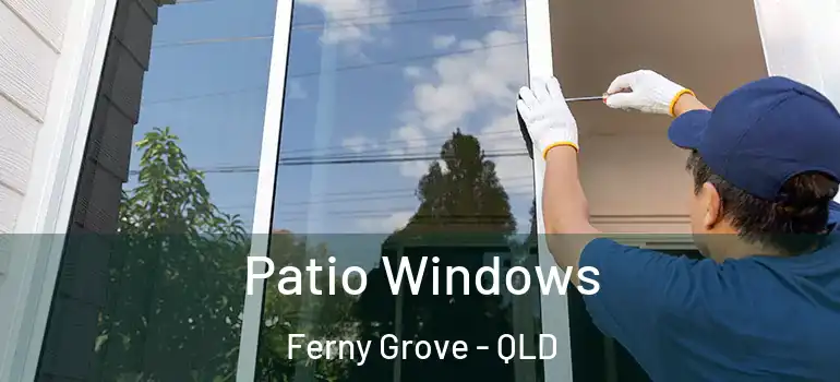 Patio Windows Ferny Grove - QLD