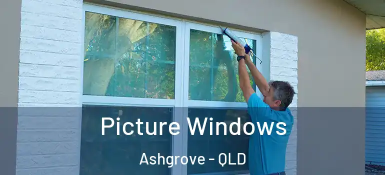 Picture Windows Ashgrove - QLD