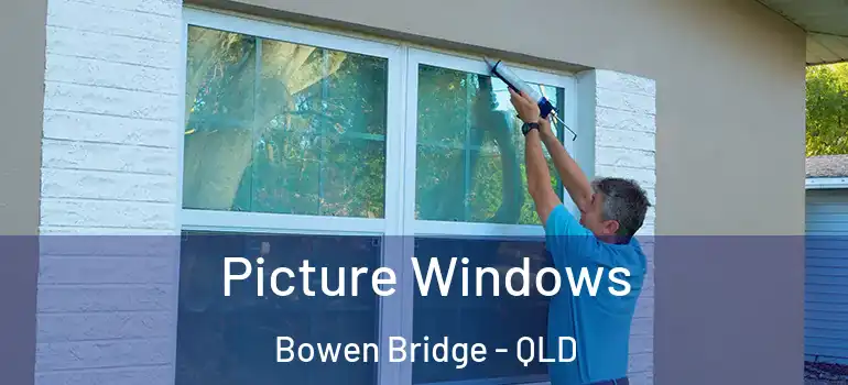 Picture Windows Bowen Bridge - QLD