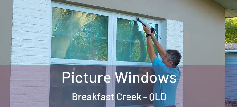 Picture Windows Breakfast Creek - QLD