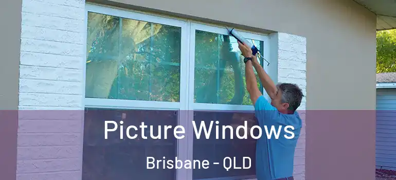 Picture Windows Brisbane - QLD