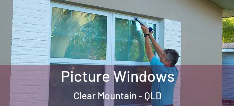 Picture Windows Clear Mountain - QLD