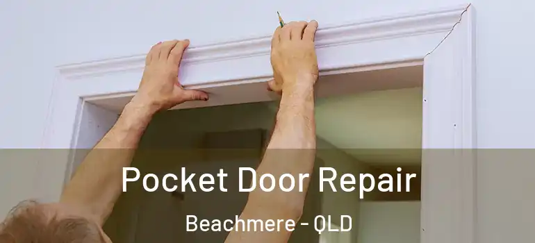Pocket Door Repair Beachmere - QLD